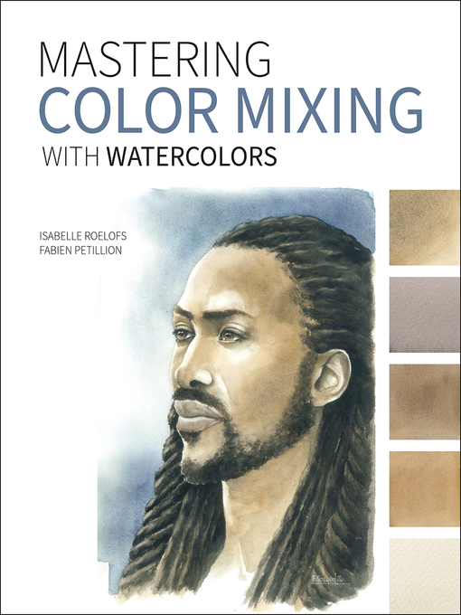 Title details for Mastering Color Mixing with Watercolors by Isabelle Roelofs - Available